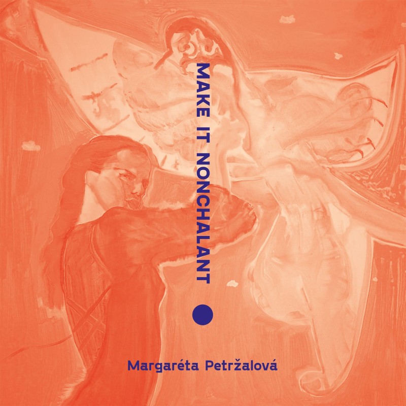 Margaréta Petržalová – Make it nonchalant