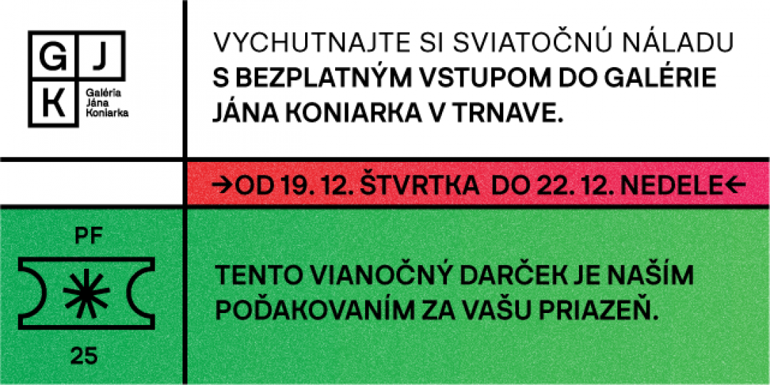 Vianočný darček vo forme bezplatného vstupu do Galérie Jána Koniarka (19.12. - 22.12.2024)